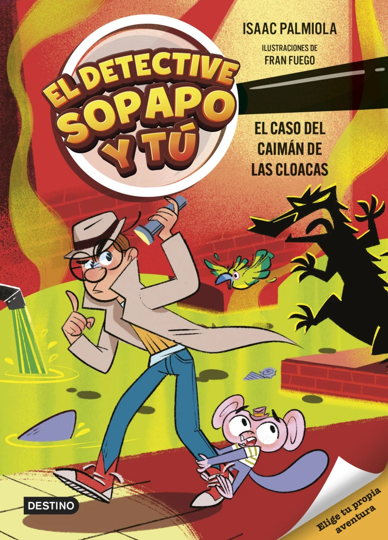 Portada: El detective Sopapo y tú 5. El caso del caimán de las cloacas