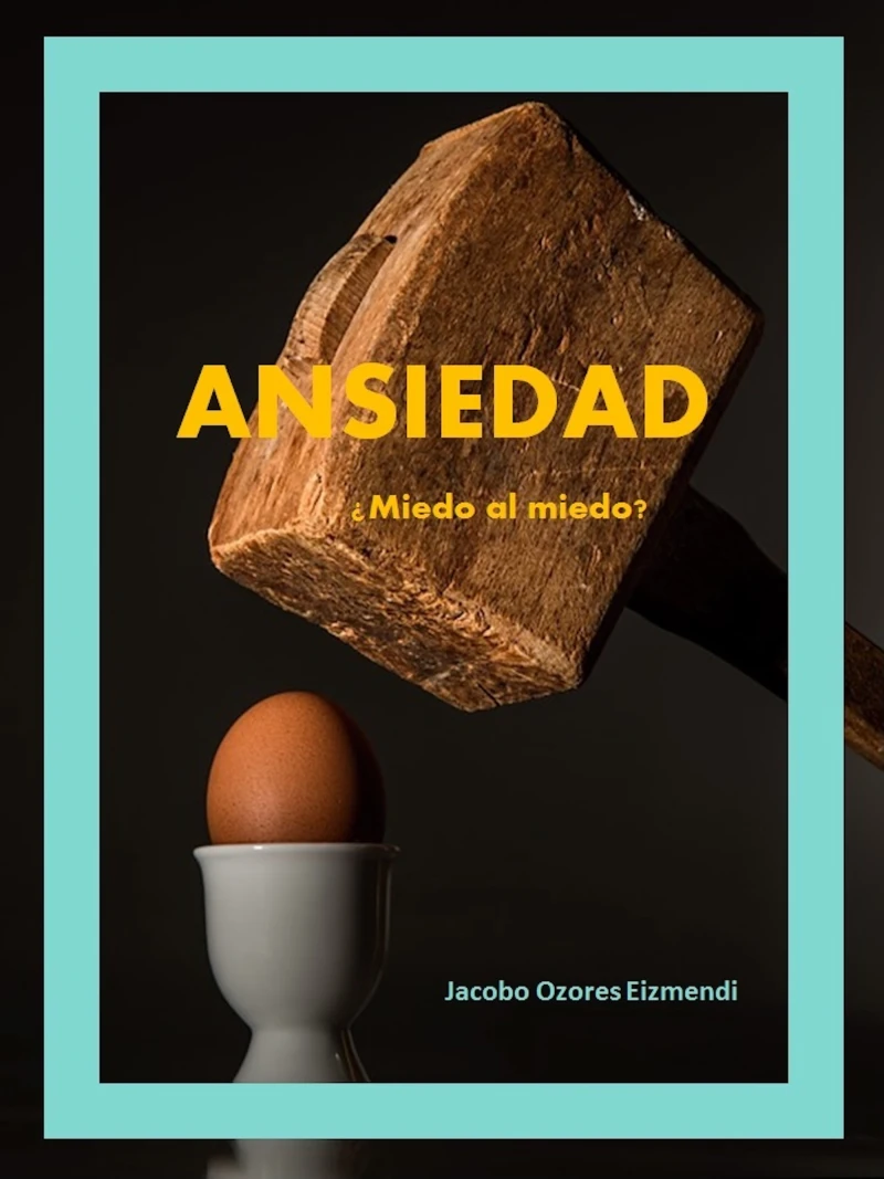 Portada: Ansiedad. ¿Miedo al miedo?