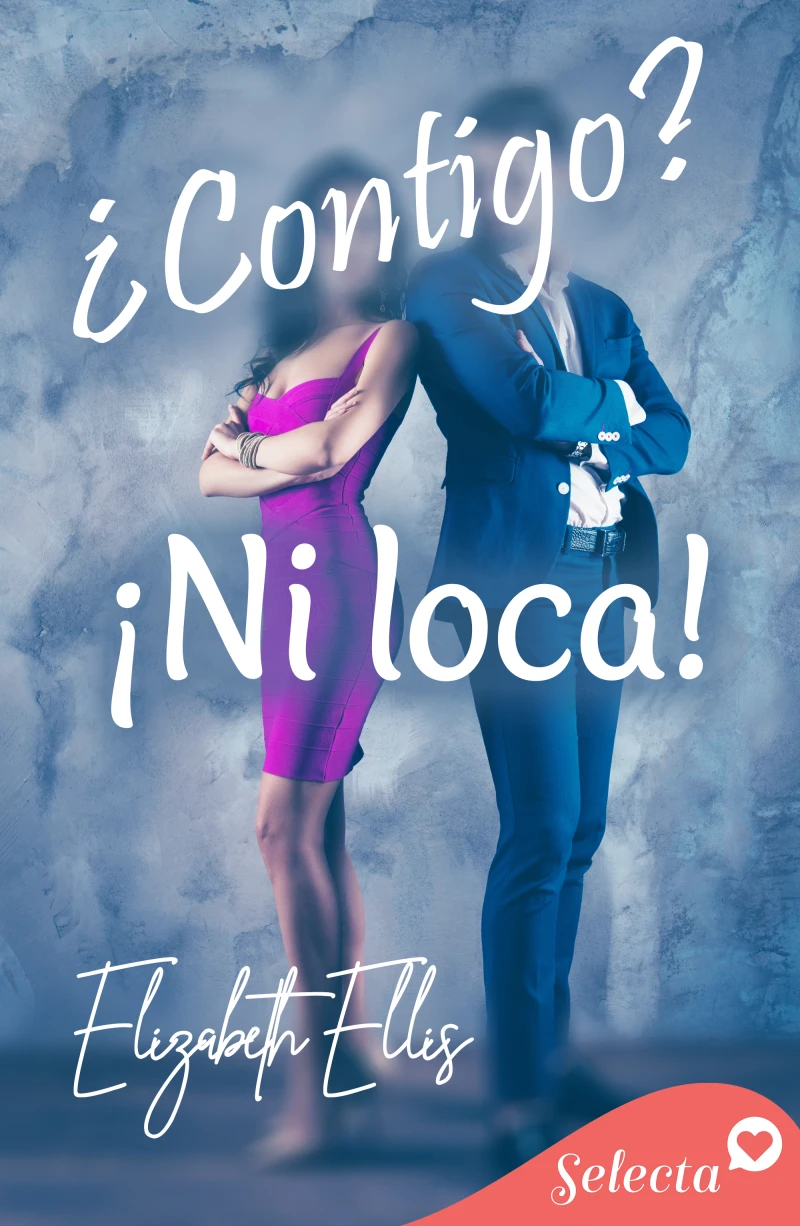 Portada: ¿Contigo? ¡Ni loca!
