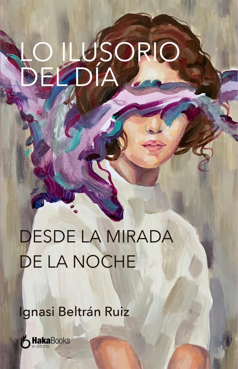 Portada: Lo Ilusorio Del Día Desde La Mirada  De La Noche