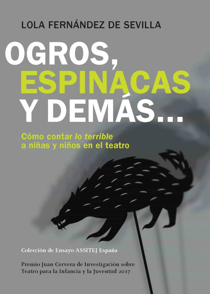 Portada: Ogros, espinacas y demás…Cómo contar lo terrible a niñas y niños en el teatro.