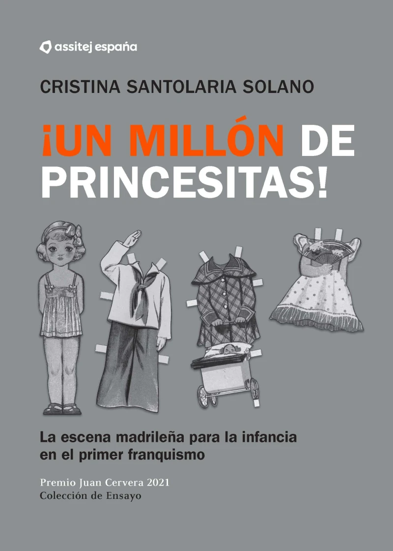 Portada: ¡Un Millón de princesitas! La escena madrileña para la infancia en el primer franquismo.