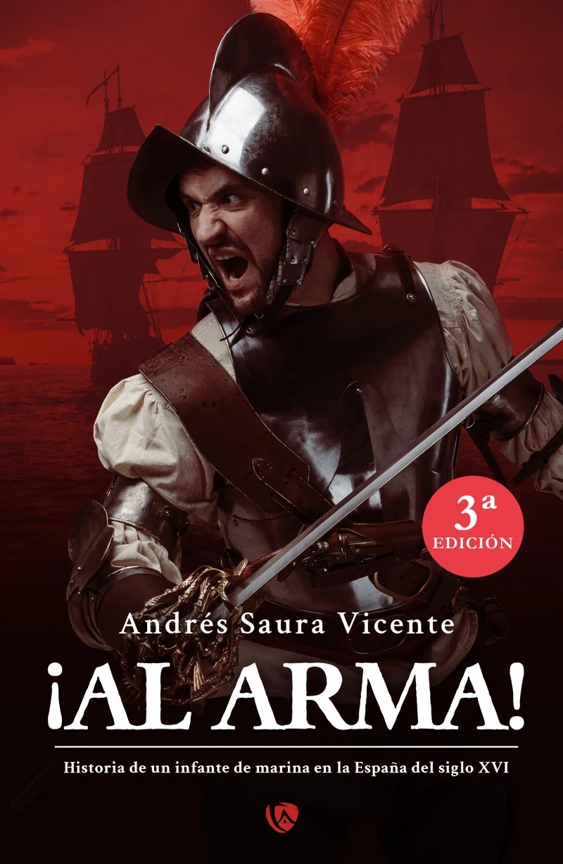 Portada: ¡Al arma! Historia de un infante de marina en la España del siglo XVI