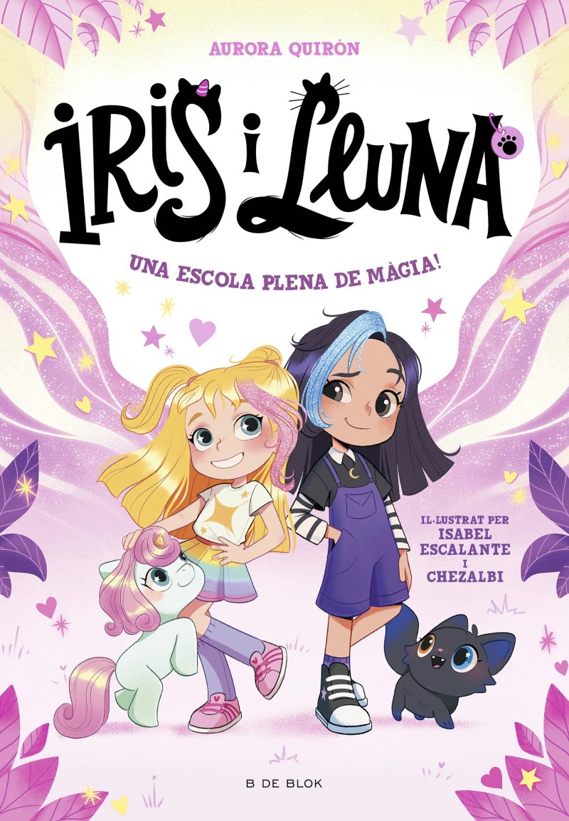 Portada: Iris i Lluna: cuidadores d'animalets màgics 1 - Una escola plena de màgia!
