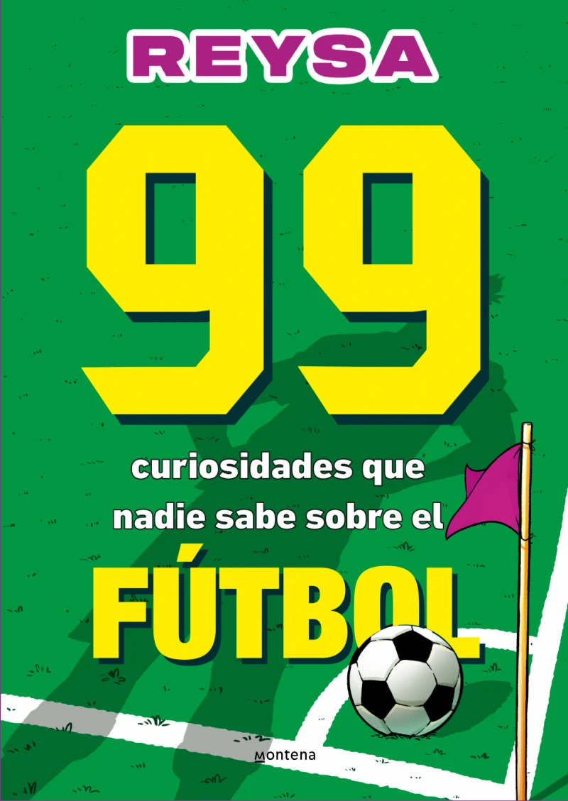 Portada: 99 curiosidades que nadie sabe sobre el fútbol