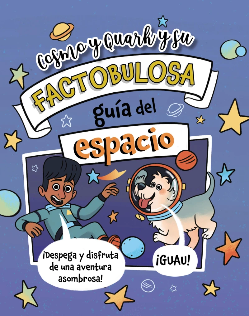 Portada: Cosmo y Quark y su factobulosa guía del espacio