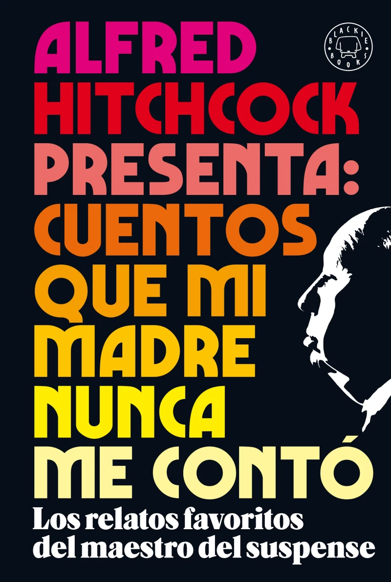 Portada: Alfred Hitchcock presenta: cuentos que mi madre nunca me contó 