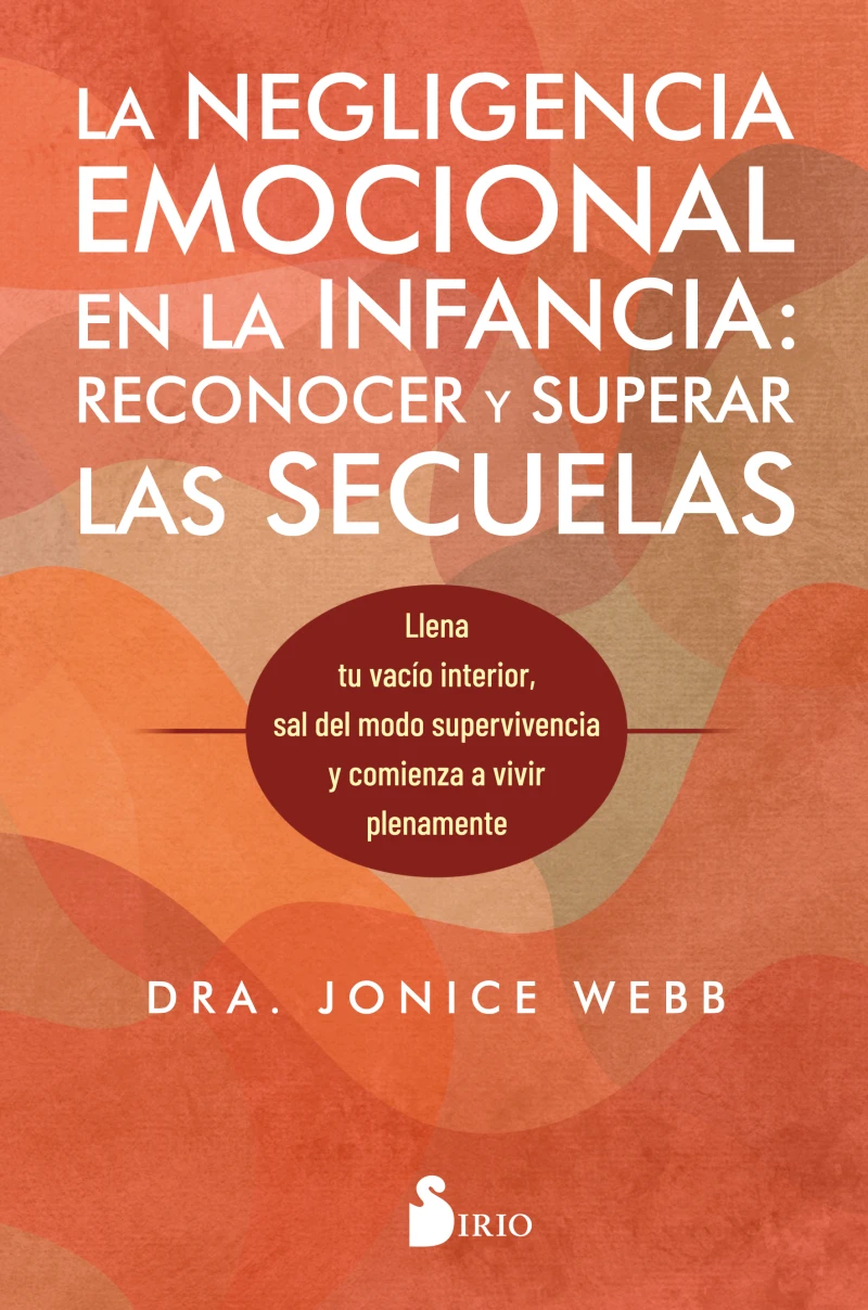 Portada: La negligencia emocional en la infancia: reconocer y superar las secuelas
