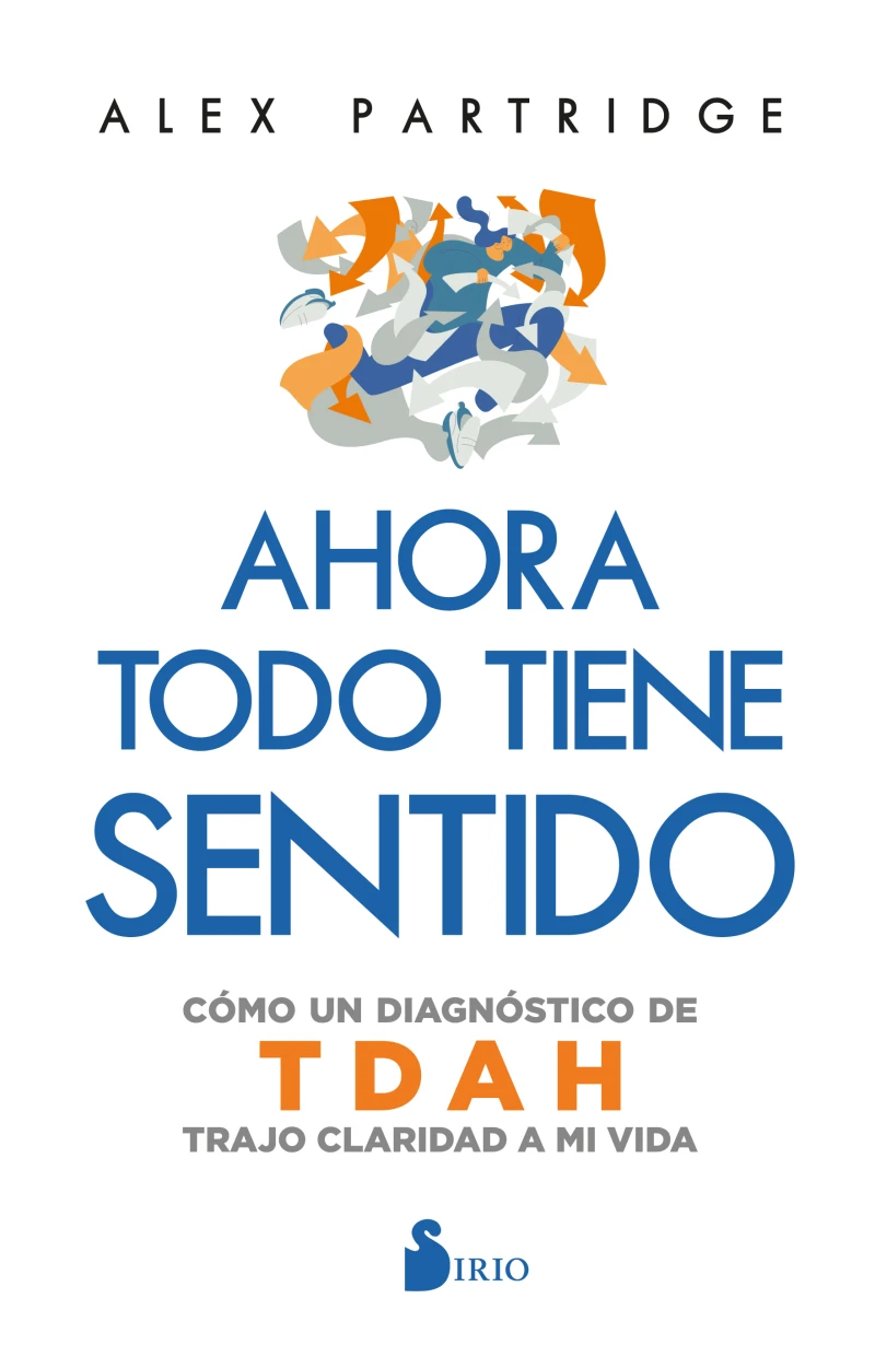 Portada: Ahora todo tiene sentido: Cómo un diagnóstico de TDAH trajo claridad a mi vida