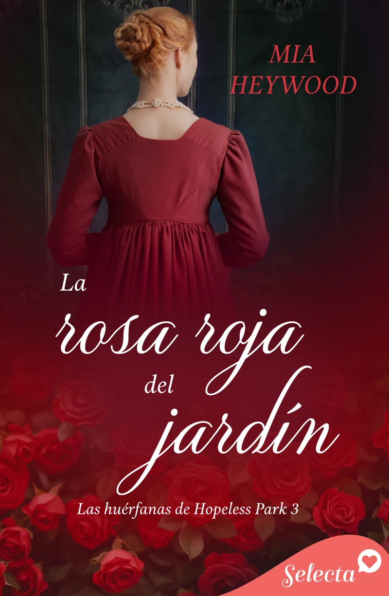 Portada: La rosa roja del jardín (Las huérfanas de Hopeless Park 3)