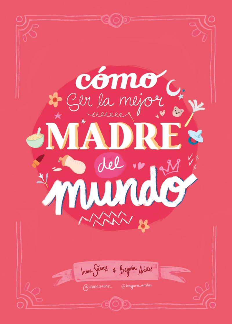 Portada: Cómo ser la mejor madre del mundo