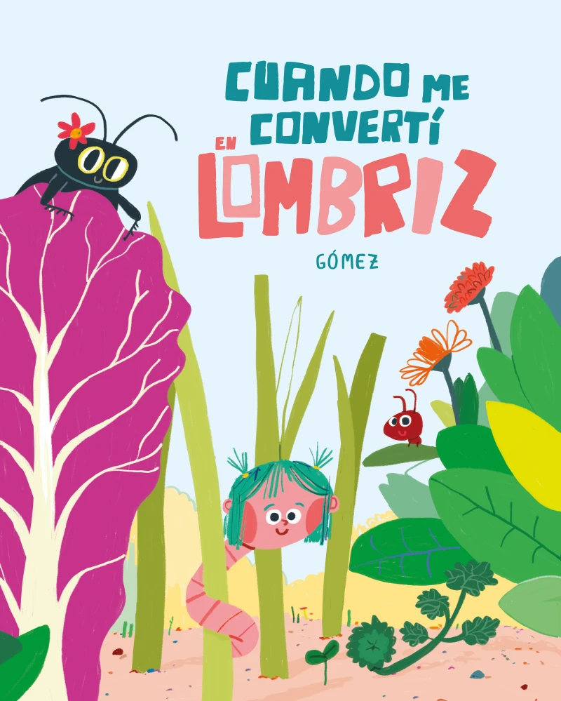 Portada: Cuando me convertí en lombriz