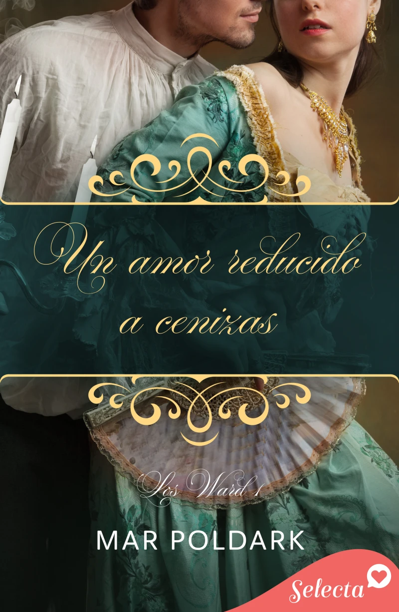 Portada: Un amor reducido a cenizas (Los Ward 1)