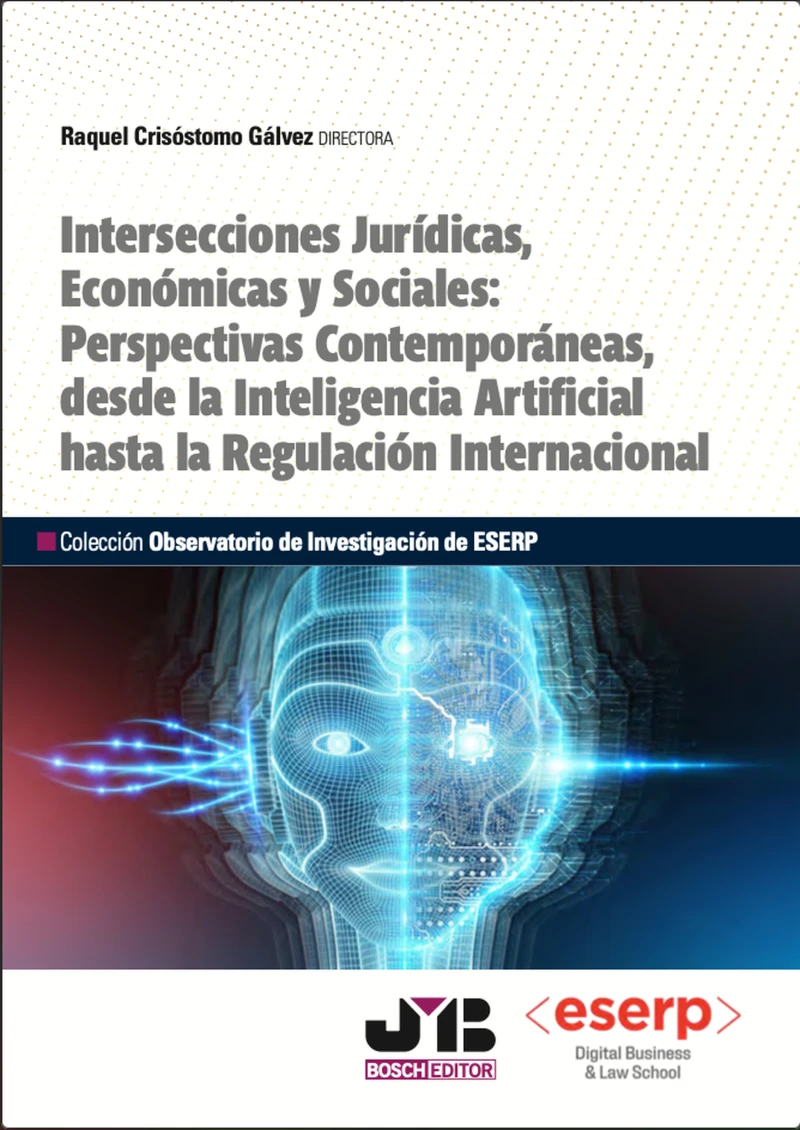 Portada: Intersecciones Jurídicas, Económicas y Sociales: Perspectivas Contemporáneas, desde la Inteligencia Artificial hasta la Regulación Internacional