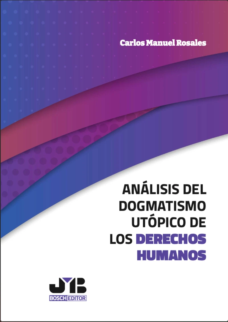 Portada: Análisis del dogmatismo utópico de los derechos humanos