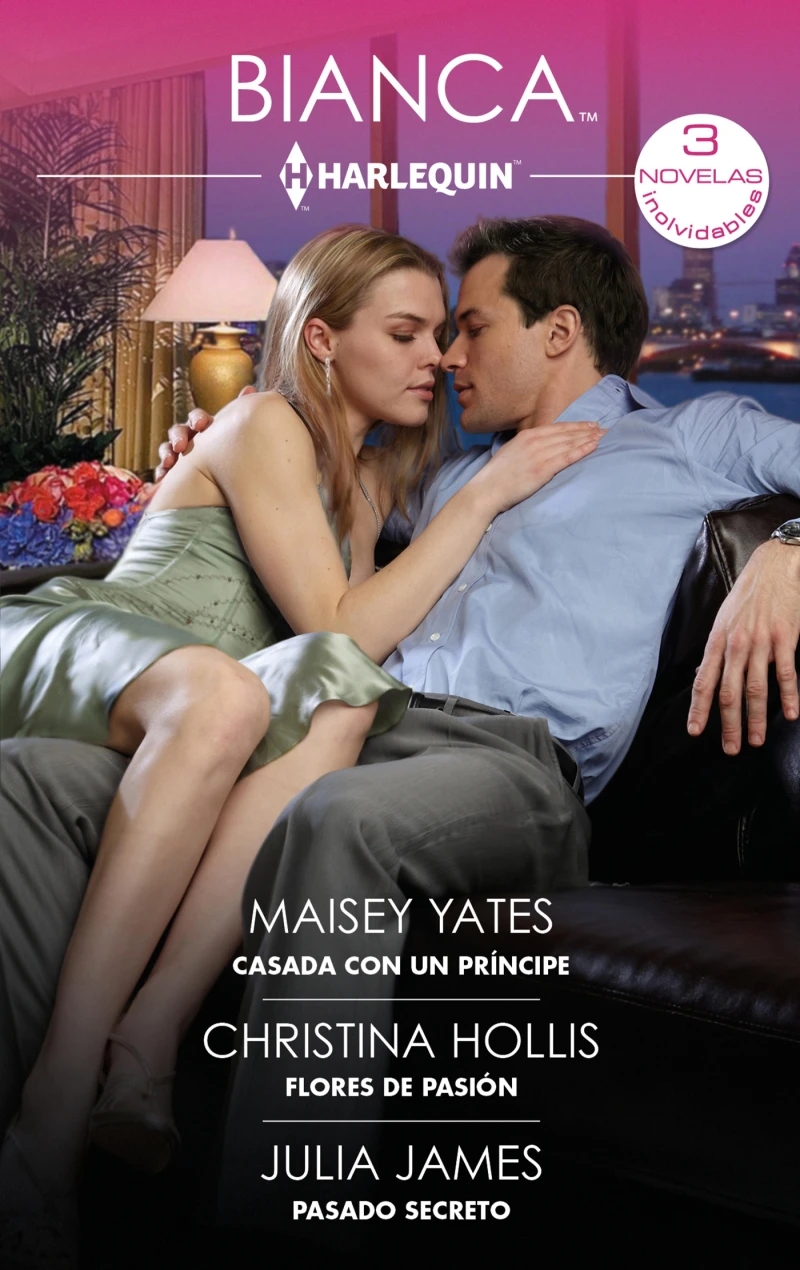 Portada: Casada con un príncipe - Flores de pasión - Pasado secreto