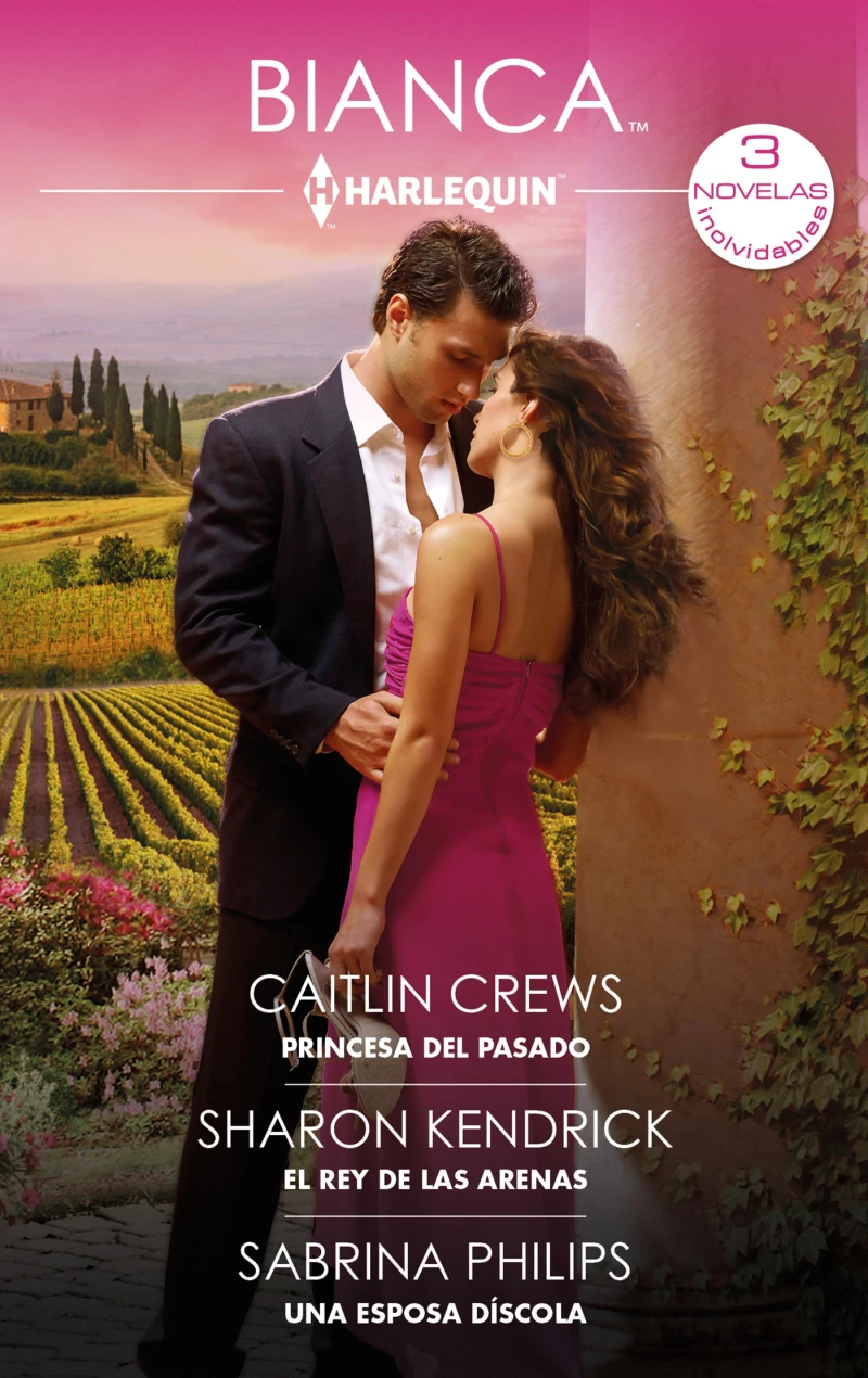 Portada: Princesa del pasado - El rey de las arenas - Una esposa díscola