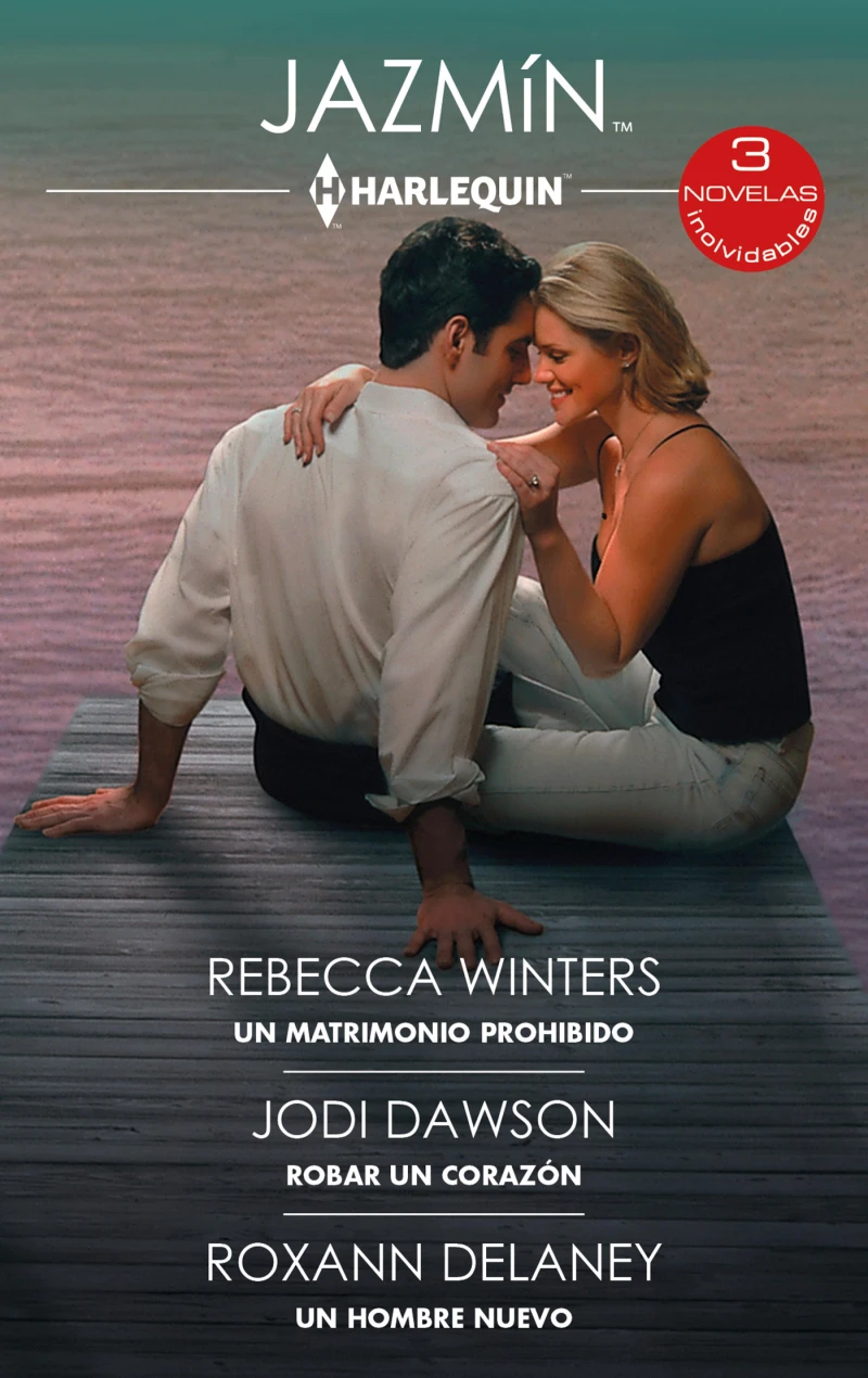Portada: Un matrimonio prohibido - Robar un corazón - Un hombre nuevo