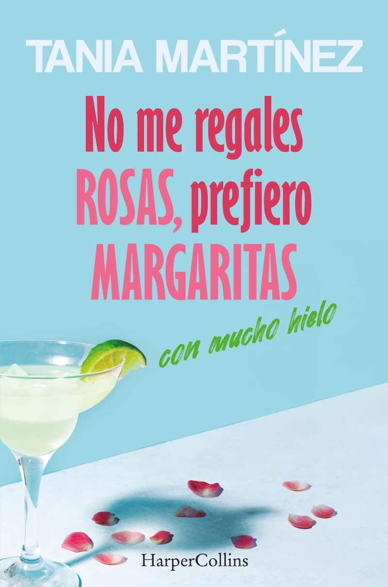 Portada: No me regales rosas, prefiero margaritas con mucho hielo
