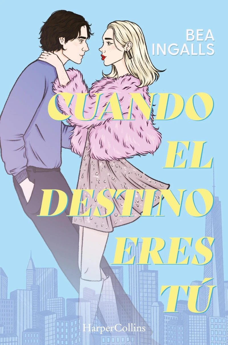 Portada: Cuando el destino eres tú (Una deslumbrante historia de amor situada en Nueva York)
