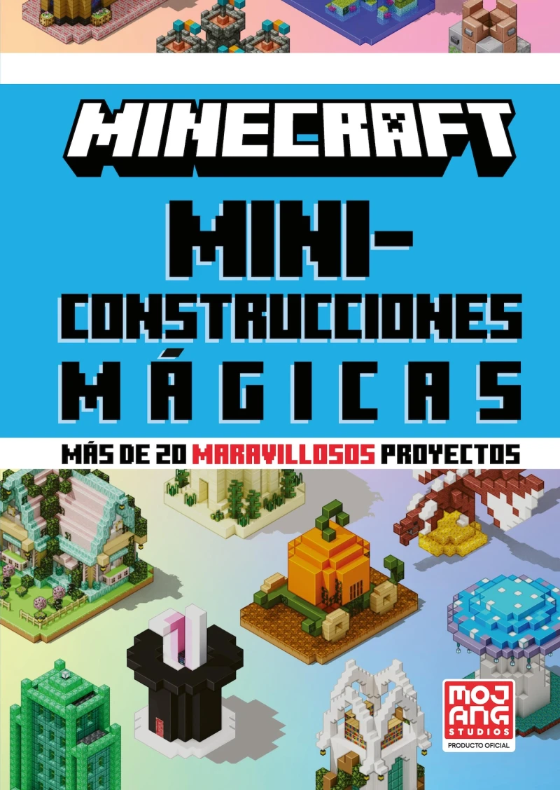 Portada: Minecraft Oficial: Miniconstrucciones mágicas (más de 20 maravillosos proyectos)