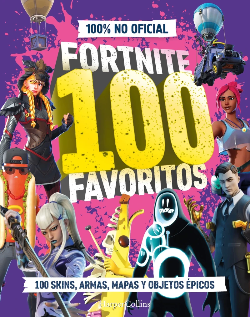 Portada: FORTNITE 100 favoritos (100% no oficial): la guía definitiva de lo mejor de Fortnite. El regalo perfecto para gamers de todas las edades