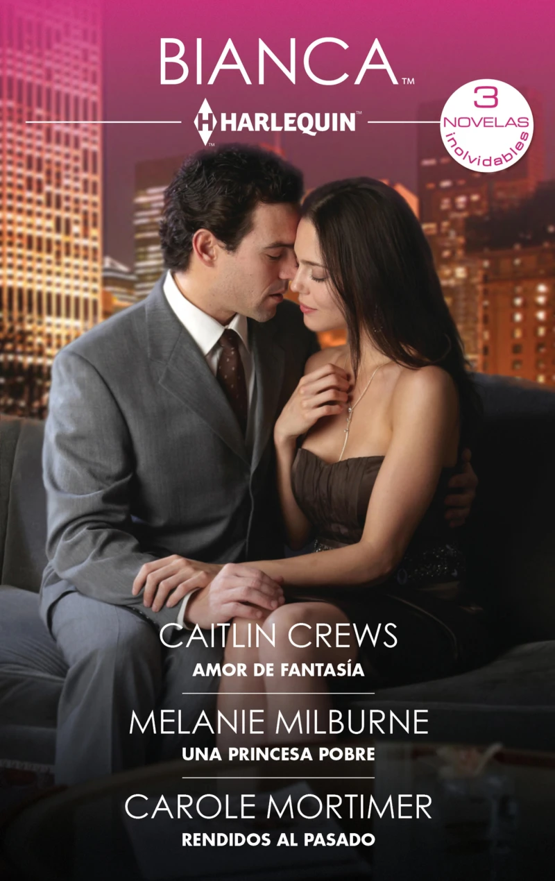 Portada: Amor de fantasía - Una princesa pobre - Rendidos al pasado
