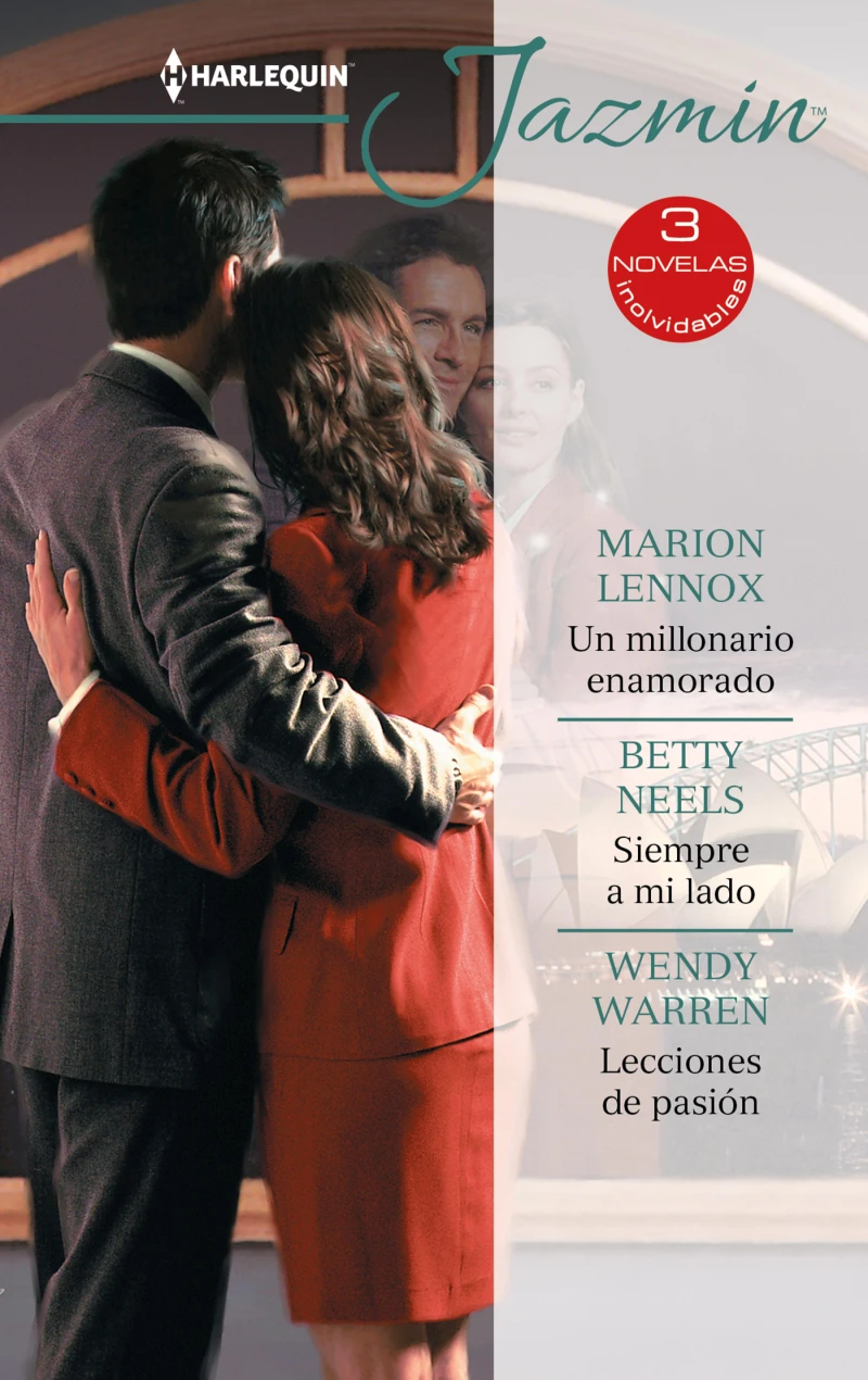 Portada: Un millonario enamorado - Siempre a mi lado - Lecciones de pasión