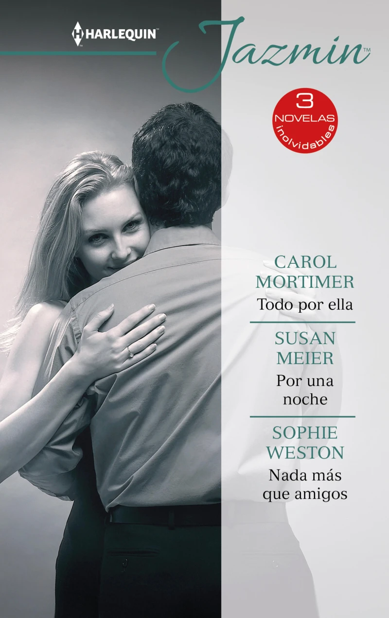 Portada: Todo por ella - Por una noche - Nada más que amigos