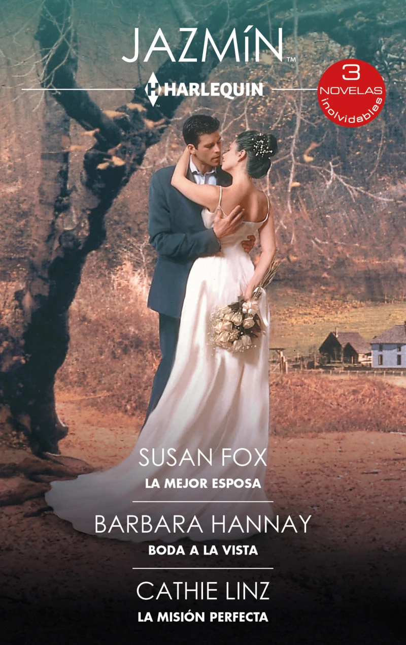 Portada: La mejor esposa - Boda a la vista - La misión perfecta