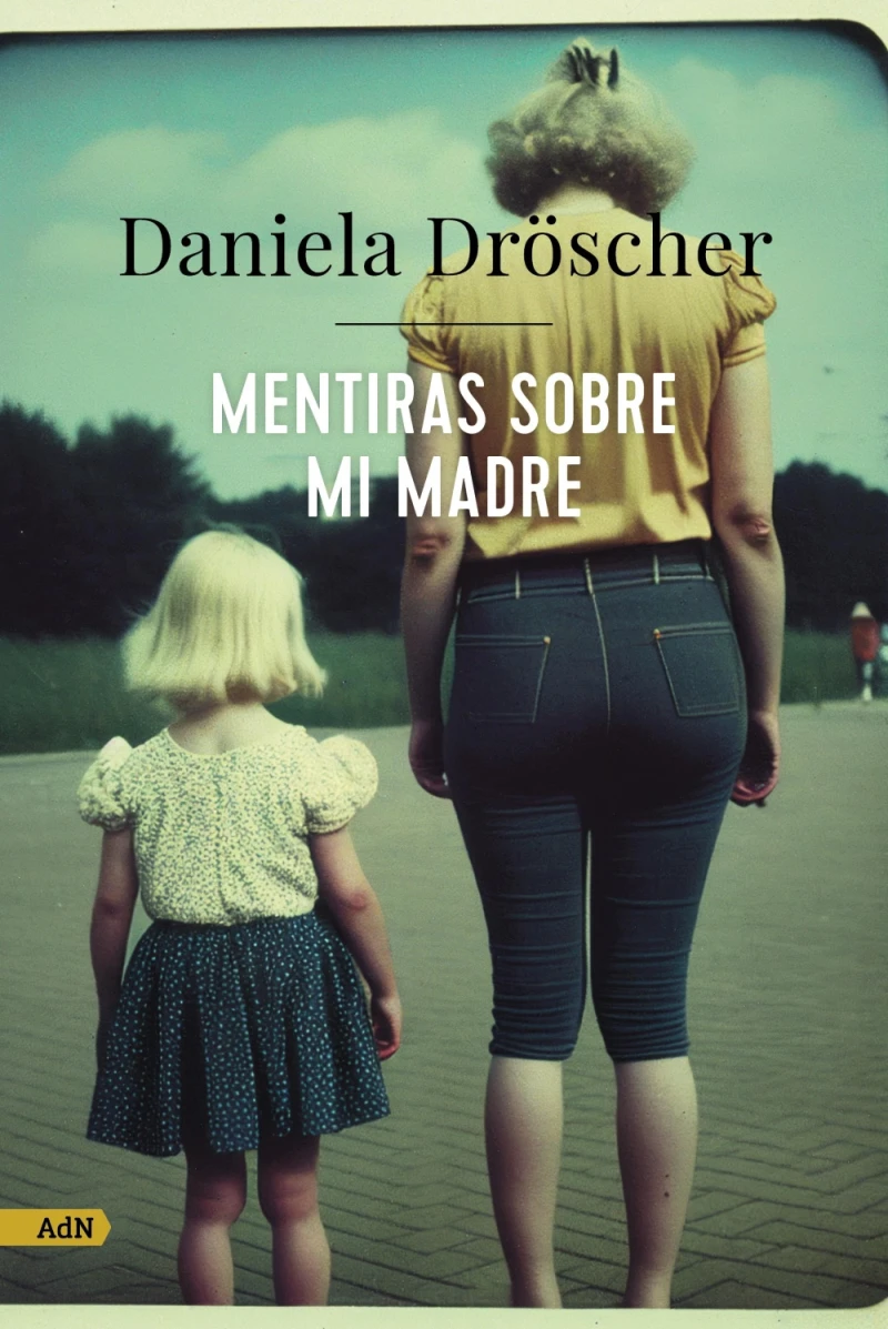 Portada: Mentiras sobre mi madre (AdN)