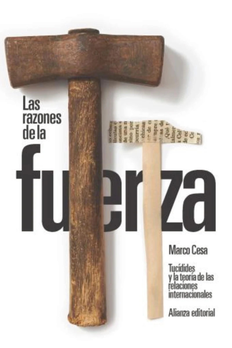 Portada: Las razones de la fuerza: Tucídides y la teoría de las relaciones internacionales