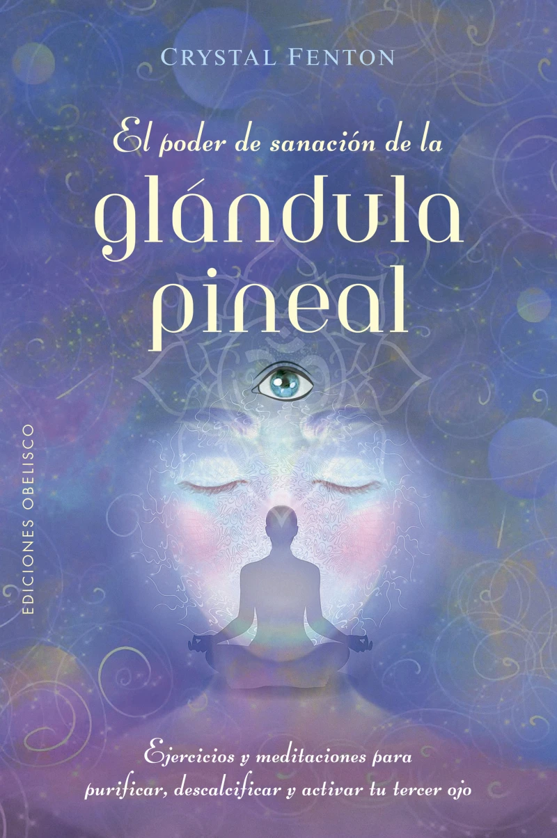 Portada: El poder de sanación de la glándula pineal