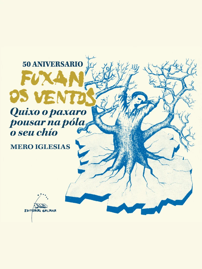 Portada: 50 aniversario Fuxan os Ventos. Quixo o paxaro pousar na póla o seu chío