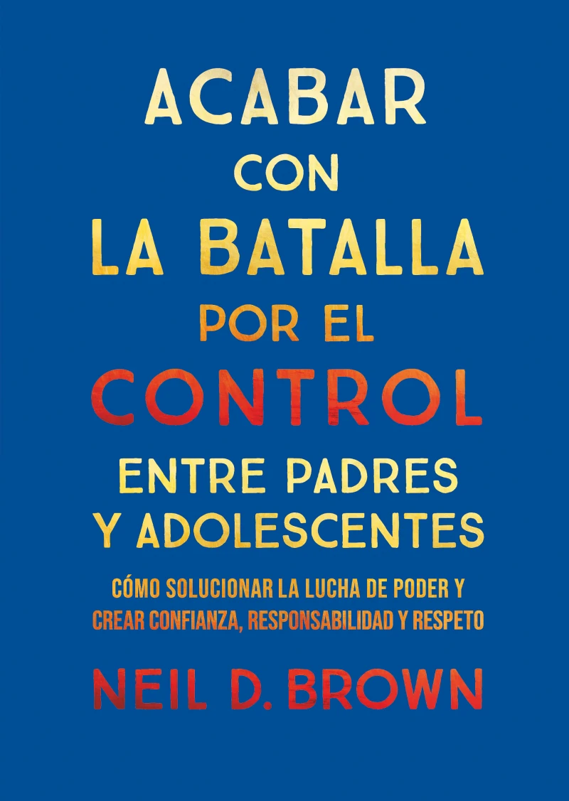 Portada: Acabar con la batalla por el control entre padres y adolescentes0