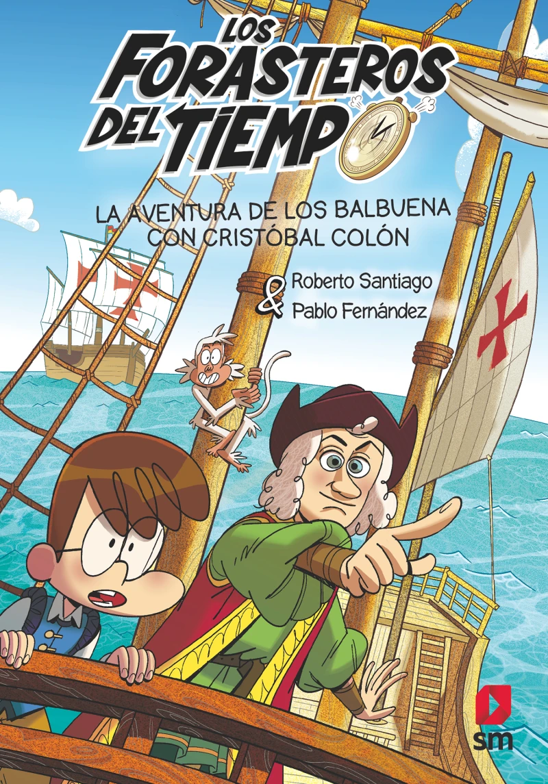 Portada: Los Forasteros del Tiempo 18: La aventura de los Balbuena con Cristóbal Colón