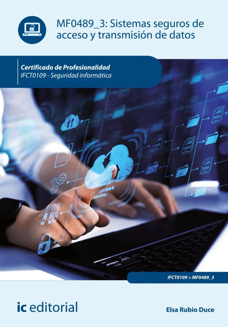 Portada: Sistemas seguros de acceso y transmisión de datos. IFCT0109