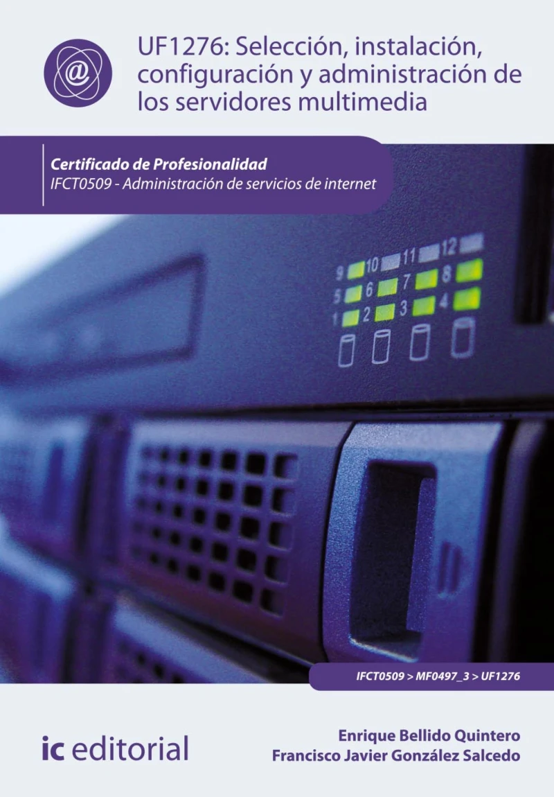 Portada: Selección, instalación, configuración y administración de los servidores multimedia. IFCT0509