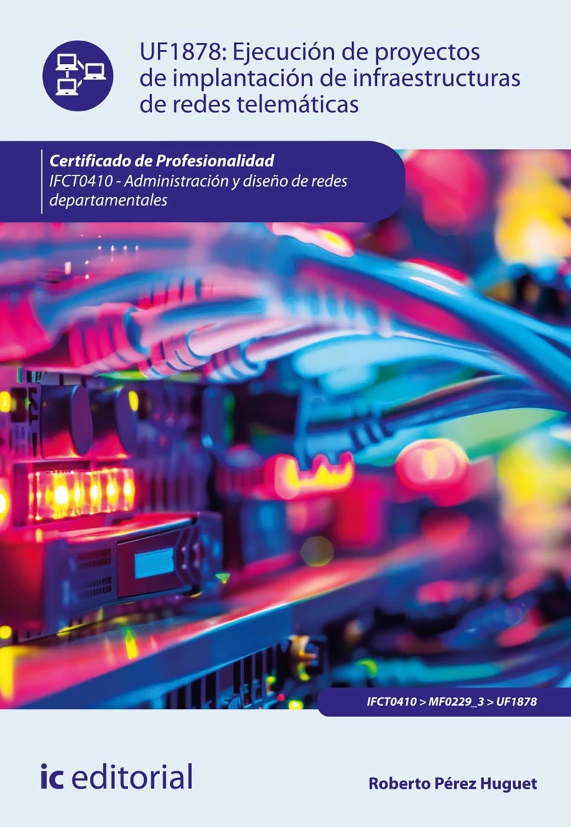 Portada: Ejecución de proyectos de implantación de infraestructuras de redes telemáticas. IFCT0410