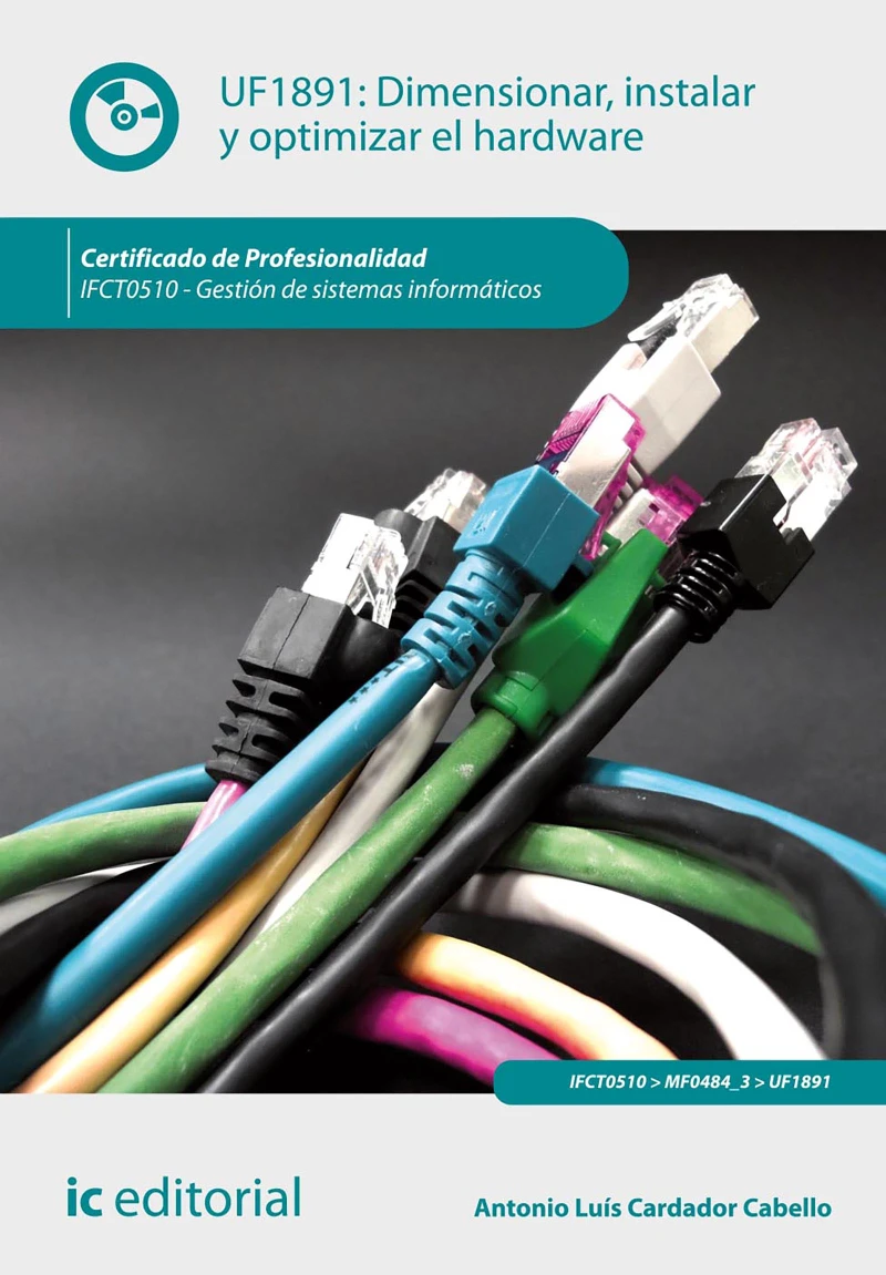 Portada: Dimensionar, instalar y optimizar el hardware. IFCT0510