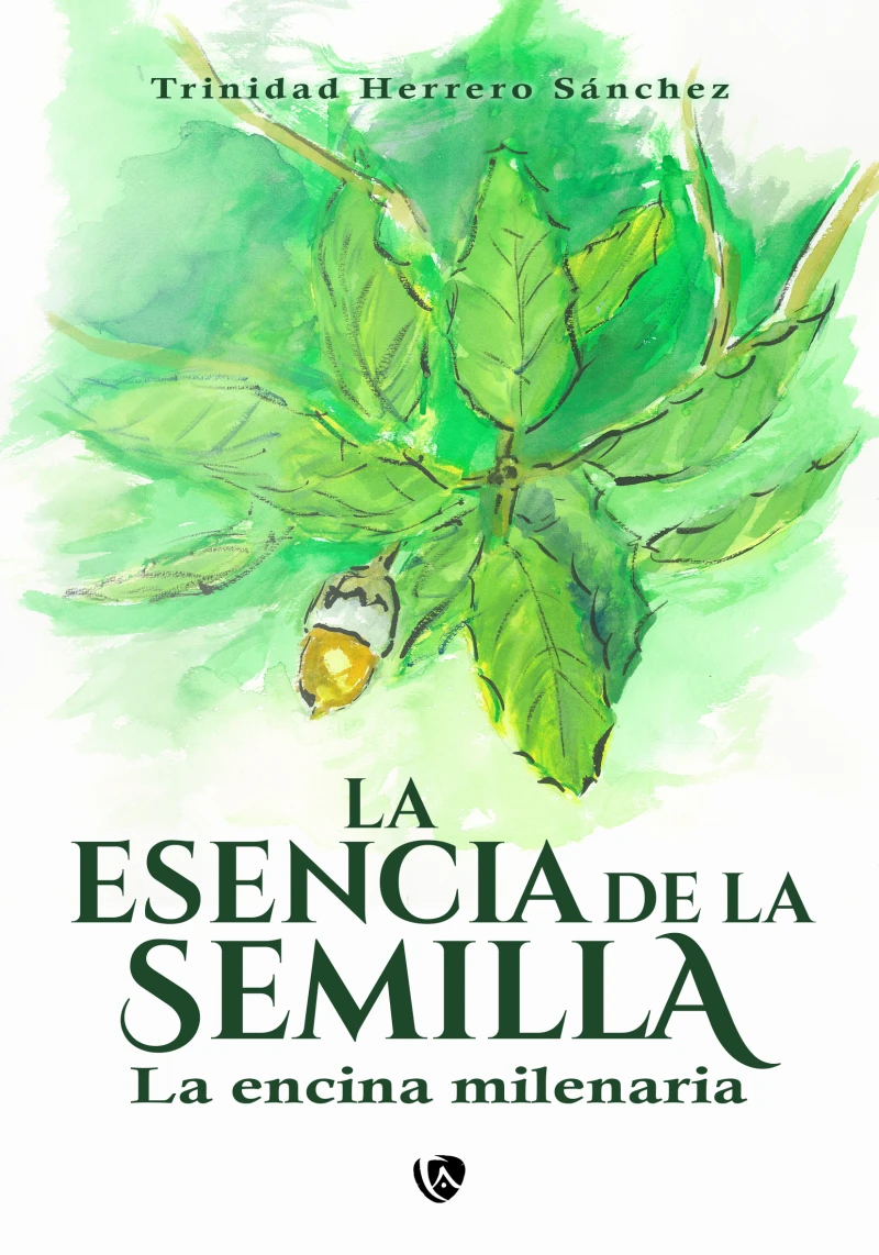 Portada: La esencia de la semilla:  La encina milenaria
