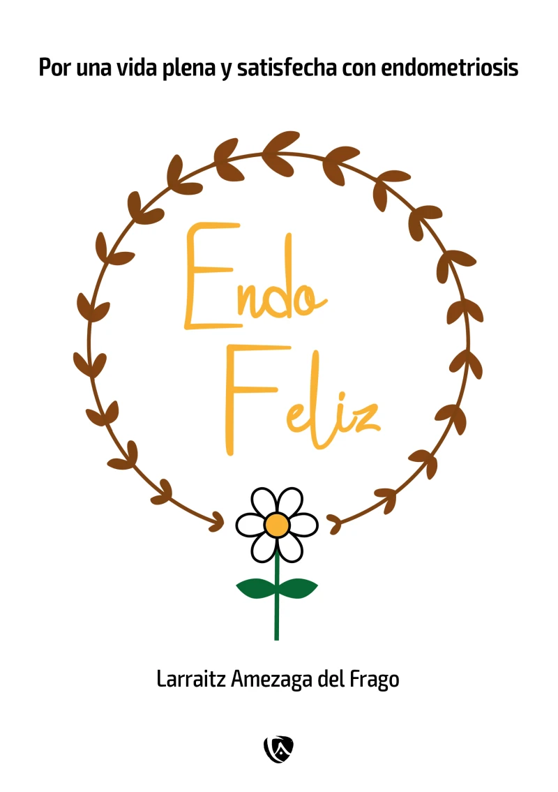 Portada: EndoFeliz. Por una vida plena y satisfecha con endometriosis
