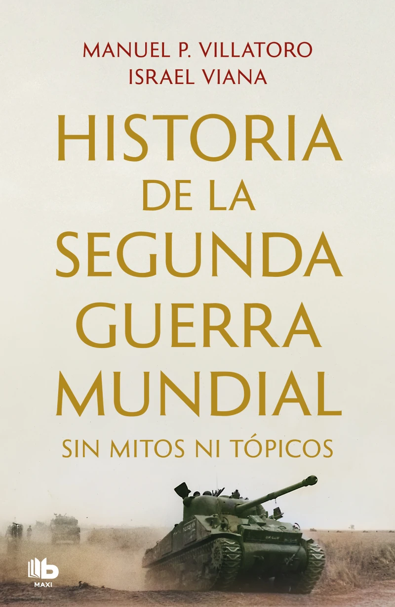 Portada: Historia de la Segunda Guerra Mundial sin mitos ni tópicos