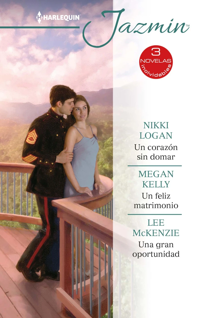 Portada: Un corazón sin domar - Un feliz matrimonio - Una gran oportunidad