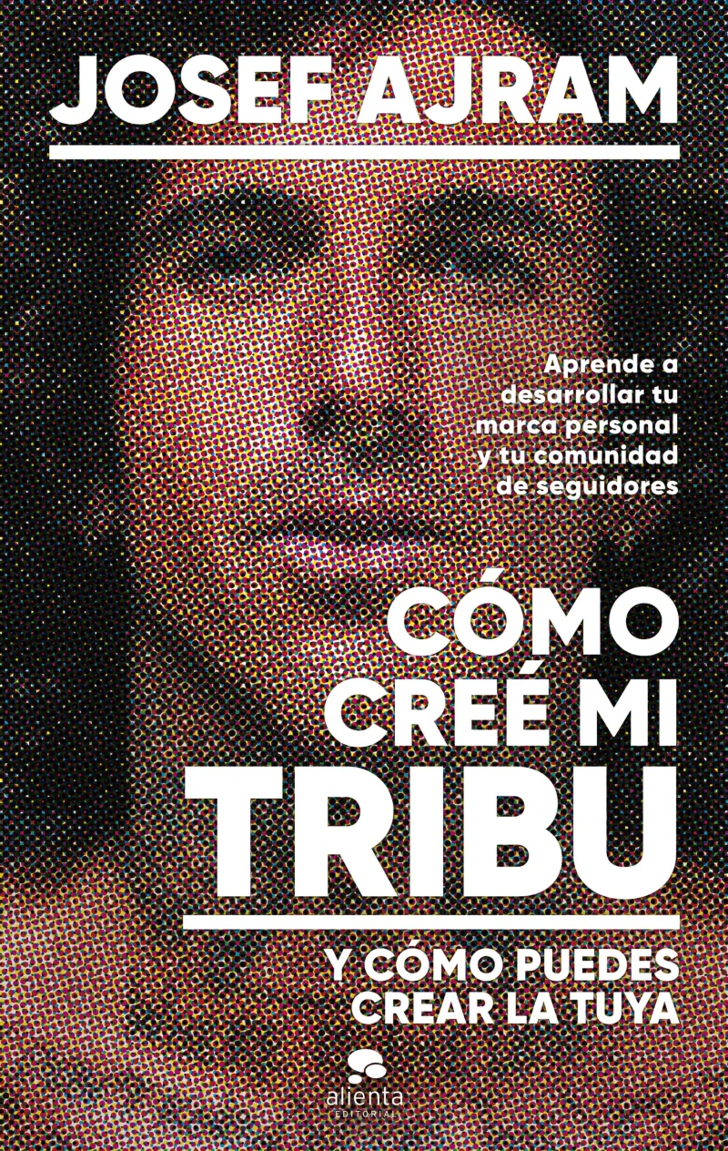 Portada: Cómo creé mi tribu y cómo puedes crear la tuya