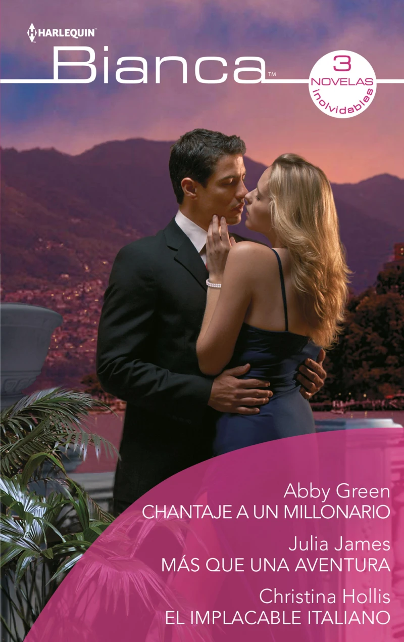 Portada: Chantaje a un millonario - Más que una aventura - El implacable italiano