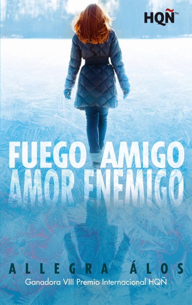 Portada: Fuego amigo, amor enemigo (Ganadora VIII Premio Internacional HQÑ)