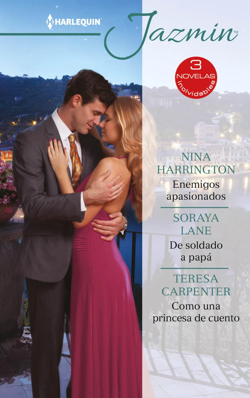 Portada: Enemigos apasionados - De soldado a papá - Como una princesa de cuento