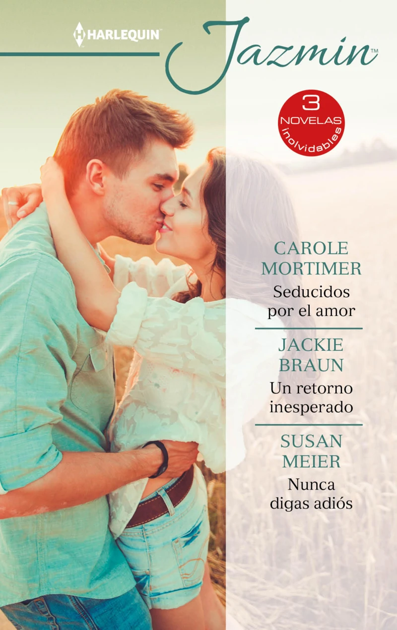 Portada: Seducidos por el amor - Un retorno inesperado - Nunca digas adiós