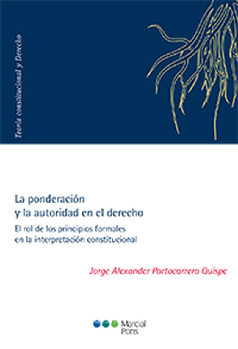 Portada: La ponderación y la autoridad en el derecho